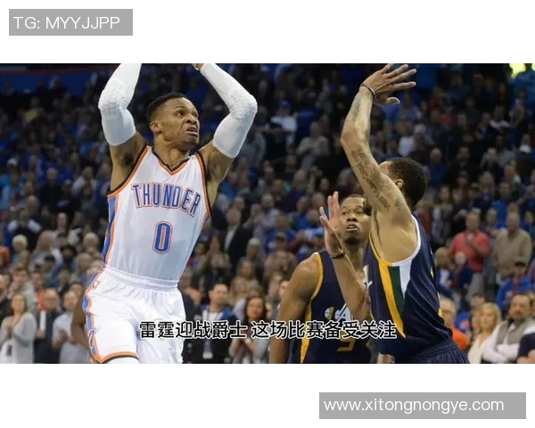 雷霆与爵士季前赛精彩对决全场录像回放分析与亮点总结